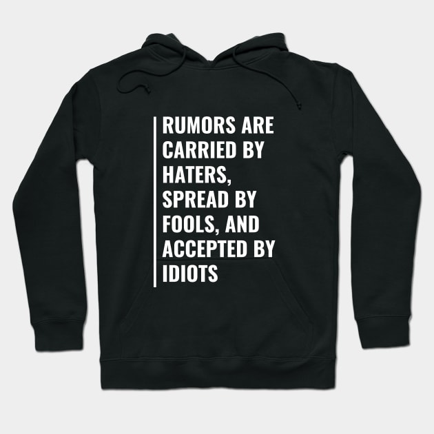 Rumours Are Carried By Haters Quote Hater Saying Hoodie by kamodan